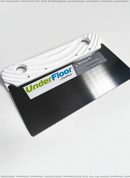 Шпатели Under Floor зубчатый А2